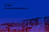 THE FUN PALACE BUSINESS PLAN FC UNIT15 · of the palace gradually shifted from theatre to cybernetics. The palace would operate on a feedback system: harvesting data from sensors