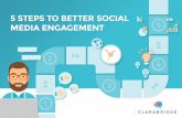 5 Steps to Better Social Media Engagementgo.clarabridge.com/rs/884-BCR-410/images/5-steps... · 5 Steps to Better Social Media Engagement When building a social customer service program,