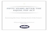 FIFTY YEARS AFTER THE EQUAL PAY ACT · Fifty years ago, Congress and the President recognized that the Equal Pay Act was the first step to address overt sex‐based compensation discrimination