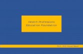 Health Professions Education Foundation 22.06.2015  · loan repayment programs to health professional students and ... the HPEF has awarded over 10,911 applicants representing medical