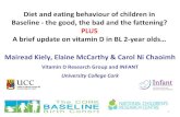 Diet and eating behaviour of children in Baseline - the ... Parents... · • Eating behaviours vary on a continuum from picky eating to overeating and binge eating • Behaviours