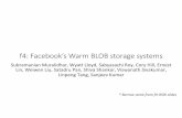 f4:$Facebook’s$WarmBLOB$storage$systemswlloyd/classes/599s15/slides/23_f4.pdf · Takeaways • f4)–warm)storage)system,)with)Haystack,)provide)the)storage)layer) forBLOBs. •