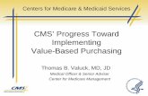 CMS’ Progress Toward Implementing Value-Based Purchasing · Value-Based Purchasing: improve quality and avoid unnecessary costs Encourage adoption of effective health information