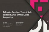 Delivering Developer Tools at Scale: Microsoft Azure ...€¦ · Setting the Context: Microsoft Azure / Oracle Cloud Collection of IaaS, PaaS, SaaS services Compute, Virtual Network,