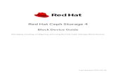 Red Hat Ceph Storage 4 Block Device Guide...Block-based storage interfaces are the most common way to store data with rotating media such as: Hard drives CD/DVD discs Floppy disks