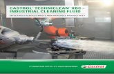 CASTROL TECHNICLEAN XBC – INDUSTRIAL CLEANING FLUID...cutting fluids. Rather than being disposed to waste at the end of its useful cleaning life, Techniclean XBC Cleaner can simply