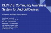 Shikhar Vats: Key Concept Holder DEC1618: Community ...dec1618.sd.ece.iastate.edu/pdf/DEC1618Presentation.pdf · Nexus 7 (4 devices) b. Nexus 6 (2 devices) c. HTC One M8 (1 Device)
