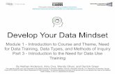 Develop Your Data Mindset - North Dakota ... Introduction Welcome to Develop Your Data Mindset: Essentials of Educational Data Use. Think of this course as if it is structured a bit