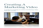 Creating A Marketing Video · message you want people to know and remember as a result of watching your video. If you are a remodeler, and the prospect watching your video is looking