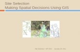 Site Selection – Making Spatial Decisions Using GIS · Site Selection - IAP 2011. January 26, 2011. Data issues in vector processing Complex world, simplified data Real world becomes