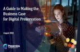 A Guide to Making the Business Case for Digital Preservation...Business Case Template – A boilerplate guide for business case document (10-20 pages) – Select the headings and content