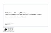 2012 Bond & Mill Levy Planning: Community Planning and ...€¦ · CPAC Mission and Stakeholder Responsibilities - 4 - Mission Serve as an advisory committee to the district as to