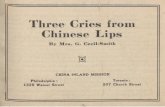 Three Cries from Chinese Lips - UM Librarylibrary.um.edu.mo/ebooks/b26028669.pdf · Three Cries from Chinese I/ips By Mrs. G. Cecil-Smith DURING the time that I have been at home