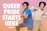 QUEER PRIDE STARTS HERE - Cloudinary · Australia celebrates Pride during February - March with Midsumma and Mardi Gras in Melbourne and Sydney respectively, as well as other international