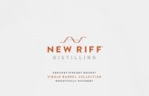 SINGLE BARREL BOURBON WHISKEY - New Riff · 8/13/2018  · BOURBON WHISKEY At New Riff, single barrel expressions are a way of life. As former Kentucky liquor retailers, we are intimately
