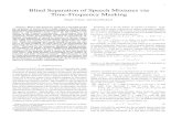 Blind Separation of Speech Mixtures via Time-Frequency Maskingdpwe/papers/YilR02-bsstfm.pdf · Blind Separation of Speech Mixtures via Time-Frequency Masking Ozg¨ ur¨ Yılmaz and