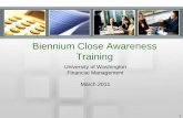 Biennium Close Awareness Trainingfinance.uw.edu/ps/sites/default/files/biennium... · those seeking a refresher, the tools, illustrations, explanations and resources necessary to