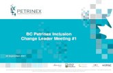 BC Petrinex Inclusion Change Leader Meeting #1€¦ · Christian Traue: Project Manager – Fujitsu Consulting Sheryl Moody: Communications/Training Coordinator Maria Matijevic: Service