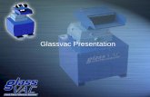 Glassvac Presentation - Ohio EPAepa.ohio.gov/Portals/34/document/general/swmd_glassvac.pdfGlassvac Presentation . Introduction • The Glassvac system is a revolutionary environmental