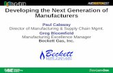 Developing the Next Generation of Manufacturers · Developing the Next Generation of Manufacturers Paul Calaway Director of Manufacturing & Supply Chain Mgmt. Greg Bloomfield Manufacturing
