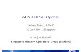APNIC IPv6 Update - Singapore Network Operators' Group (SGNOG)€¦ · APNIC IPv6 Update Jeffrey Tosco, APNIC 20 July 2011, Singapore In conjunction with Singapore Network Operators'
