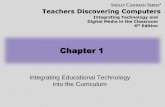 Shelly Cashman Series Discovering Computers A Link to the ... · Integration Literacy Chapter 1: Integrating Educational Technology into the Curriculum 6 Computer technology and digital
