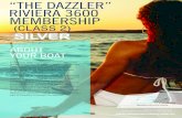 “THE DAZZLER” RIVIERA 3600 MEMBERSHIP · “THE DAZZLER” ABOUT Our Riviera 3600 Sport Yacht incorporates every feature imaginable to create a boating experience that is relaxed,