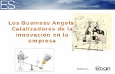 Los Business Angels: Catalizadores de la innovación en la ... · Galicia BANG, Business Angels Network Galicia InnoBAN Red de Inversores Ángel para la Innovación Alamut Business