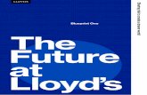 Blueprint One The Future atLloyd’s...Blueprint One is deliberately ambitious. When we asked you last year how we should change, you tol d us to be bold. You said this is Lloyd’s