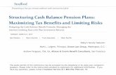 Structuring Cash Balance Pension Plans: Maximizing Tax ...media.straffordpub.com/products/structuring-cash... · 3/21/2017  · Maximizing Tax Benefits and Limiting Risks Designing