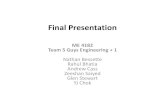 Final Presentation - prism.gatech.edumefach12/finalpresentation.pdf · Final Presentation ME 4182 Team 5 Guys Engineering + 1 Nathan Bessette Rahul Bhatia Andrew Cass Zeeshan Saiyed