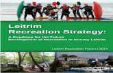 Leitrim Recreation Strategy - Leitrim Development Company · 2015-11-11 · Development Company (LDC) in May 2013 to develop a participative recreational strategy for County Leitrim,