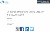On-demand Mainframe Testing Capacity in a DevOps World · On-demand Mainframe Testing Capacity in a DevOps World Brian Crane Micro Focus November 2019 ... 3 Web and mobile access