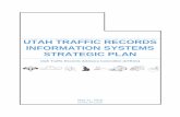 Utah Traffic Records Information Systems Strategic Plan€¦ · System Strategic Plan. Additionally, the Utah Traffic Records Advisory Committee (UTRAC) members, provided direction
