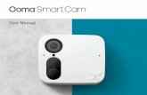 User Manual - Ooma Support...use, a fully-charged camera will operate unplugged for multiple months . The camera only needs to be plugged in for about four hours to fully recharge