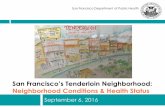 San Francisco’s Tenderloin Neighborhood · Crime and safety are important issues in the Tenderloin. September 6, 2016 9 Violent Crime Rate per 1,000 Residents: Tenderloin: 260.3