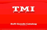 Soft Goods Catalog - TMI · 2012-06-29 · Soft Goods Catalog December 3, 2008. TMI - 1 - Cervical Collars Poly Foam Comfortable poly foam collar with Hook & Loop closure for minor