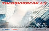 Thermal Insulation - Thai Sekisui Foam · Thermobreak® is the leading and most innovative polyole˜n foam thermal insulation available to the HVAC and Building industry worldwide.