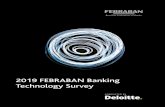 2019 FEBRABAN Banking Technology Survey...Whether it is in a reconfigured bank branch or through a digital experience in a mobile application, the essence is the same: to ensure that