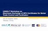 UNNExT Workshop on Electronic Exchange of SPS Certificates ... · • Paper certificates, in original, to be issued and presented to exporter/ agent • Paper certificates should,