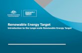 Renewable Energy Target€¦ · Large-scale Renewable Energy Target (LRET) A power station may be eligible for accreditation under the Large-scale Renewable Energy Target if it meets