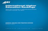 International Higher Education Rankings · 2020-01-30 · INTERNATIONAL HIGHER EDUCATION RANKINGS JASON D. DEISE AND PRESTON COOPER 3 ranks higher on one quality should rank lower