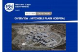OVERVIEW : MITCHELLS PLAIN HOSPITAL Plain000.pdf · Phase 3 July – November 2013 Key activity: Phased activation of clinical/ancillary services Mitchells Plain Hospital Commissioning