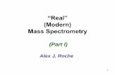 “Real” (Modern) Mass Spectrometry - Rutgers Universityalroche/MassSpec-I.pdf · – Mass Spectrometry (low resolution) – Elemental Analysis (CHN) or HRMS • Confirmation of