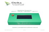 Marking Systems DEV7 DEV8 DEV5/C DEV11 · (DEV7 – DEV8 – DEV5/C – DEV11). This manual contains the instructions for using the DELTA VISIONE marking system management software.