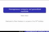 Homogeneous compacta and generalized manifolds · 2013-06-21 · manifolds Homogeneous metric compacta are Generalized Cantor manifolds (Krupski, Karasev-Krupski-Todorov-Valov, Krupski-Valov)