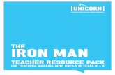 THE IRON MAN - Unicorn Theatre IRON MAN... · FOR PUPILS IN YEARS 3 - 6 TALLER THAN A HOUSE, THE IRON MAN STOOD AT THE TOP OF THE CLIFF, ON THE VERY BRINK, IN THE DARKNESS. The Iron