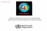 Mental Health Policy and Service Development …...Mental Health Policy and Service Development Department of Mental Health and Substance Abuse Paris, March 2016 The context • Inhuman