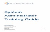System Administrator Training Guide 01152019...This training guide will show you, the SchoolMessenger Communicate System Administrator, the system’s basic administrative features