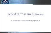 ScopTEL IP PBX Software...ScopTELTM IP PBX Software The SIP Proxy address must be configured. The address must be routable on the network. The Outbound Proxy address is optional. The